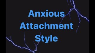 Anxious Attachment Style [upl. by Cassell]