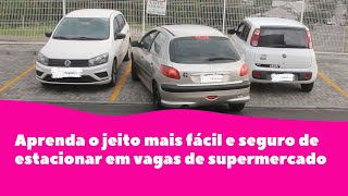 Aprenda o jeito mais fácil e seguro de estacionar em vagas de supermercado [upl. by Livy850]