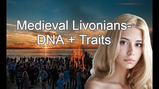 DNA  Traits of Medieval Livonians [upl. by Enerak]