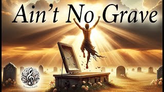 Aint No Grave  Cornerstone Mennonite Choir [upl. by Lolly]