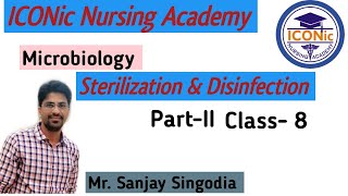 Sterilization Disinfection PartII  Microbiology  Class8 By Sanjay Sir  ICONic Nursing Academy [upl. by Aipotu]