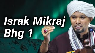 ISRAK MIKRAJ Part 1  Ustaz Muhaizad Muhammad [upl. by Niple]