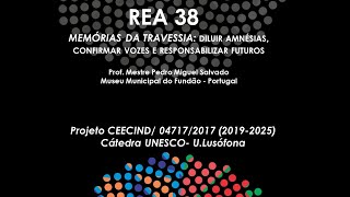 38 REA Sociomuseologia  Memórias da Travessia Diluir Amnésias Confirmar Vozes e Responsabilizar [upl. by Scibert]