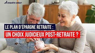 Le plan d’épargne retraite  Un choix judicieux postretraite [upl. by Eltsyrhc]