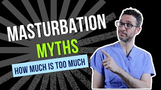 Masturbation Myths  How much is too much  Urologist explains the truth about masturbation [upl. by Eisor362]