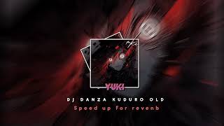 DJ DANZA KUDURO OLD  SPEED UP FOR REVENB [upl. by Enilegna]