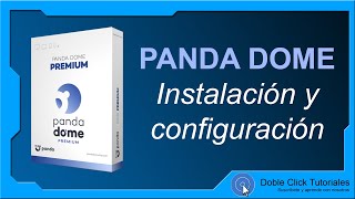 🐼 Panda Dome Antivirus Review  Instalación y Configuración  DobleClickTutoriales [upl. by Ynattir92]