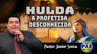 PR JUNIOR SOUZA HULDA A PROFETISA DESCONHECIDA HULDA THE UNKNOWN PROPHETESS [upl. by Sarah]