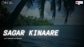 Sagar Kinare  Unwind  Slowed  reverb  CHILLED VIBES sagarkinare lofi [upl. by Klotz166]