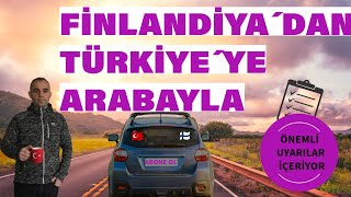 FİNLANDİYA´DAN TÜRKİYEYE ARABAYLA [upl. by Sineray264]