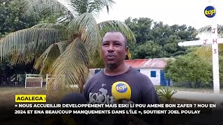 Agalega  « Nous accueillir developpement mais eski li pou amene bon zafer [upl. by Anwahsak]