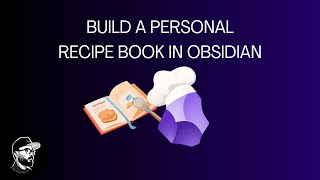 How to Use Obsidian as your Personal Recipe Book [upl. by Aitenev]