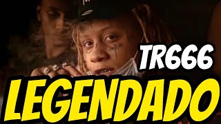 Trippie Redd  TR666 feat Swae Lee legendado [upl. by Nospmoht]