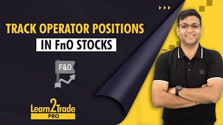 How to Track Operator Positions in FnO Stocks   Learn2TradePro  Vivek Bajaj [upl. by Yruoc]