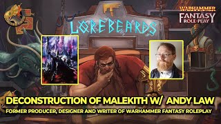 Deconstructing Malekith the Witch King Lorebeards w Andy Law amp Loremaster of Sotek [upl. by Barthold]