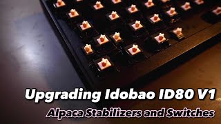 Upgrading Idobao ID80 V1 with Alpaca V2 Switches and Stabilizers Durock V2 [upl. by Inavihs]