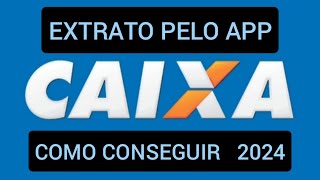 Como tirar EXTRATO Caixa 2024 [upl. by Ednutabab455]