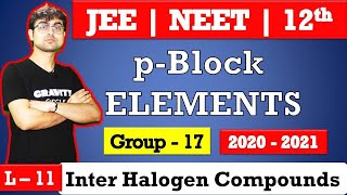 p  Block Elements  Inter Halogen Compounds  Group 17  L  11  JEE  NEET  BORDS [upl. by Patrizia]