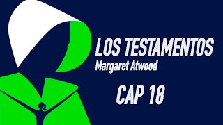 Los Testamentos cap 18 Margaret Atwood Audiolibro [upl. by Ellednahs747]