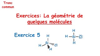 Exercice 5  correction  La géométrie de quelques molécules Tronc commun [upl. by Medarda383]