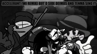 Locked and Loaded Accelerant WI Remix but DSide Deimos and Tenma Sing It [upl. by Anilem792]