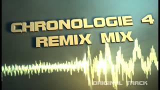 Chronologie 4 Remix Mix [upl. by Nnov383]