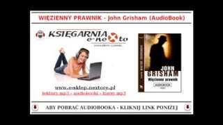 WIĘZIENNY PRAWNIK  AUDIOBOOK MP3  John Grisham  czyta W Zborowski [upl. by Ecinehs849]