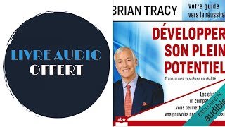 Livre Audio Offert Développer son plein potentiel De Brian Tracy [upl. by Rush842]