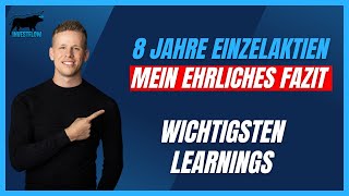 Meine Learnings aus 8 Jahren investieren in Einzelaktien  Größten Fehler und ToDos bei Aktien [upl. by Ohce]