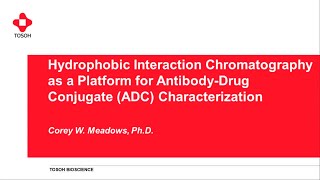 Hydrophobic Interaction Chromatography as a Platform for Characterizing Antibody Drug Conjugates [upl. by Aldwin]