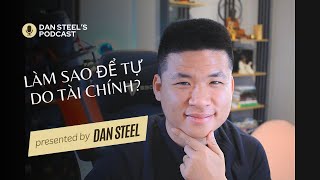 Podcast 004 Làm Sao Tự Do Tài Chính ở Mỹ [upl. by Tombaugh729]