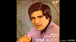 Ljuba Alicic  Hvala ti sto me trazis  Audio 1981 [upl. by Ib11]