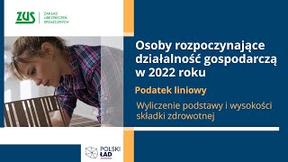 Podatek liniowy  rozpoczynający działalność w 2022 wyliczenie składki zdrowotnej Polski Ład [upl. by Aleris]