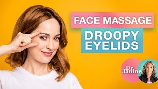 Face Massage for Droopy Eyelids  Dr Janine [upl. by Mussman]