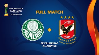 Palmeiras v Al Ahly  FIFA Club World Cup UAE 2021  Full Match [upl. by Rehpotsrik]