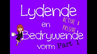 Lydende en bedrywende vorm Part 1 explained in English  Afrikaans FAL [upl. by Akcire]