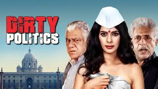 Dirty Politics  Full Movie HD  Mallika Sherawat  Om Puri  Naseeruddin Shah [upl. by Charles]