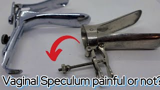 What is Vaginal SpeculumVaginal Speculum Examination is painful or not [upl. by Zinnes]