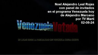 Noel Alejandro Leal Rojas  010824 en Venezuela hoy Tv MARTÍ de Alejandro Marcano [upl. by Estell]