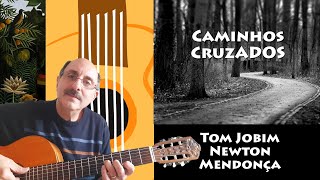 Caminhos Cruzados Crossroads  Tom Jobim  Newton Mendonça Chords in the video [upl. by Zigmund]