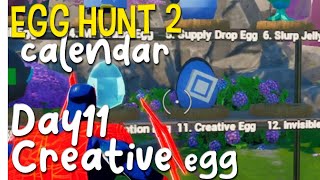 FORTNITE  EGG HUNT 2  Calendar Day11 Creative Egg 525436623657 [upl. by Bogoch]