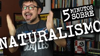 5 minutos sobre Naturalismo [upl. by Emelina]