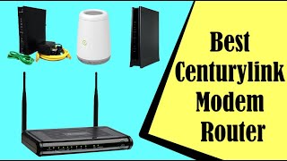 Best Modem Router Combo For Centurylink IN 2022 [upl. by Forster]