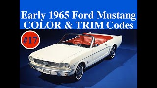 17 — Early 1965 Ford Mustang COLOR amp TRIM Codes [upl. by Ramona]