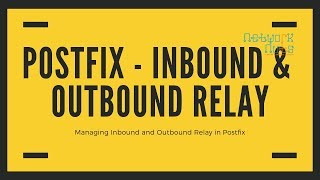 Managing Inbound amp Outbound relay in Postfix  Linux Tutorials Online  Networknuts [upl. by Erbas]