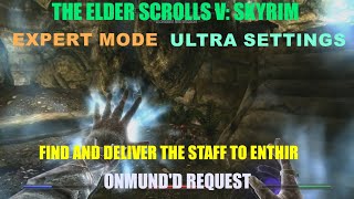 THE ELDER SCROLLS V SKYRIM FIND AND DELIVER THE STAFF TO ENTHIR ONMUNDS REQUEST [upl. by Ciapha109]