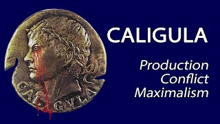 Caligula 1979  Production Conflict Maximalism [upl. by Sugirdor274]