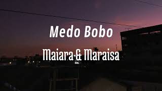 Maiara amp Maraisa  Medo Bobo letraslyrics [upl. by Dammahum]