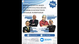 Webinar Konsep Hospital Based dalam Penyelenggaraan Pendidikan Kedokteran SpesialisSubspesialis [upl. by Eira]