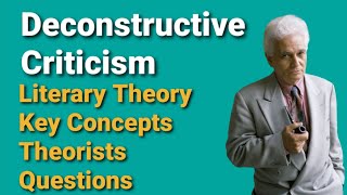 Deconstructive Criticism  Literary Theory  Concepts  Theorists  Questions [upl. by Terzas]